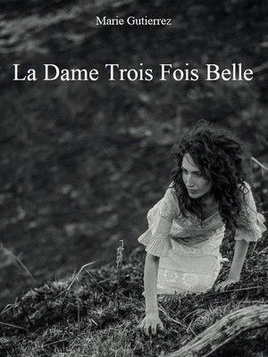 cover image of La Dame Trois Fois Belle